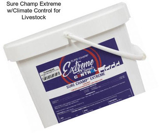 Sure Champ Extreme w/Climate Control for Livestock