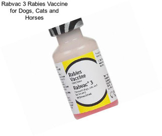 Rabvac 3 Rabies Vaccine for Dogs, Cats and Horses