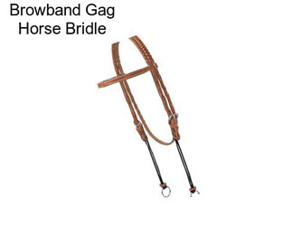 Browband Gag Horse Bridle