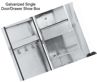 Galvanized Single Door/Drawer Show Box