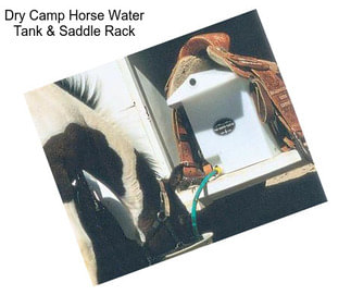 Dry Camp Horse Water Tank & Saddle Rack