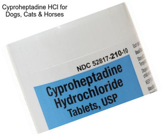 Cyproheptadine HCl for Dogs, Cats & Horses