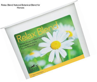 Relax Blend Natural Botanical Blend for Horses