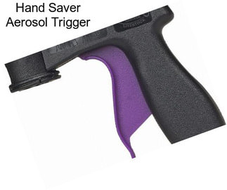 Hand Saver Aerosol Trigger