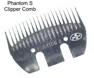 Phantom S Clipper Comb