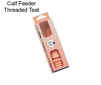 Calf Feeder Threaded Teat