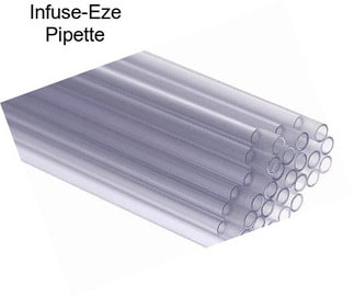Infuse-Eze Pipette