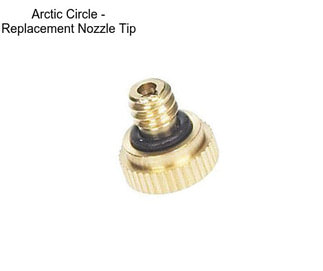 Arctic Circle - Replacement Nozzle Tip