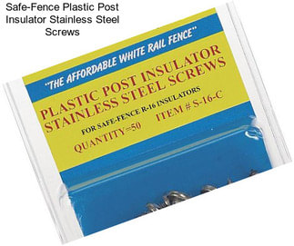 Safe-Fence Plastic Post Insulator Stainless Steel Screws