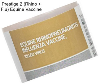 Prestige 2 (Rhino + Flu) Equine Vaccine