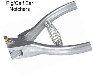 Pig/Calf Ear Notchers