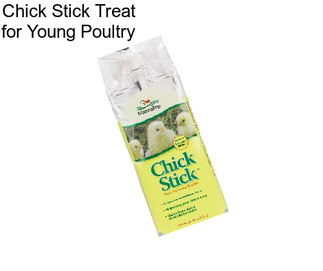 Chick Stick Treat for Young Poultry