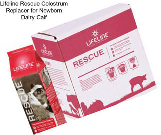 Lifeline Rescue Colostrum Replacer for Newborn Dairy Calf