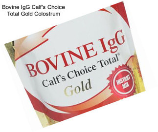 Bovine IgG Calf\'s Choice Total Gold Colostrum