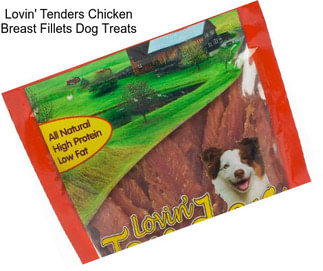 Lovin\' Tenders Chicken Breast Fillets Dog Treats