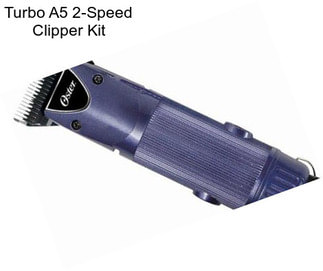 Turbo A5 2-Speed Clipper Kit