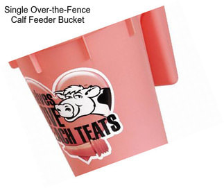 Single Over-the-Fence Calf Feeder Bucket