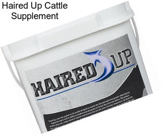 Haired Up Cattle Supplement