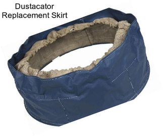 Dustacator Replacement Skirt