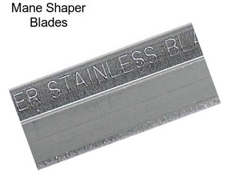 Mane Shaper Blades