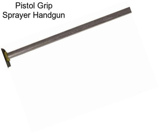 Pistol Grip Sprayer Handgun