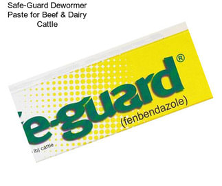 Safe-Guard Dewormer Paste for Beef & Dairy Cattle