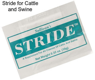 Stride for Cattle and Swine