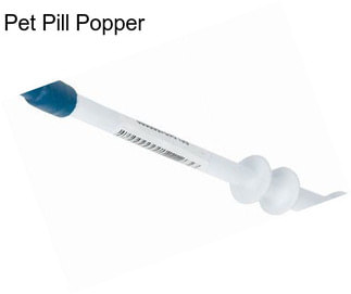 Pet Pill Popper