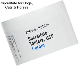 Sucralfate for Dogs, Cats & Horses