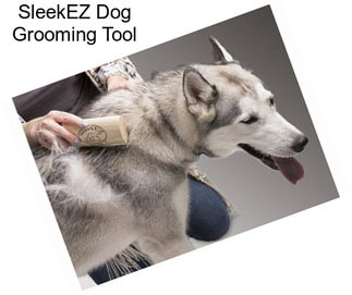 SleekEZ Dog Grooming Tool