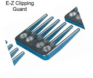 E-Z Clipping Guard