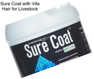 Sure Coat with Vita Hair for Livestock
