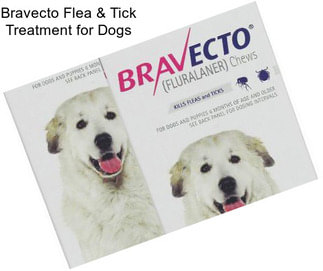 Bravecto Flea & Tick Treatment for Dogs