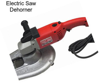 Electric Saw Dehorner