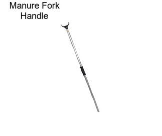 Manure Fork Handle