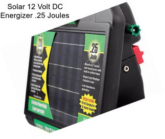 Solar 12 Volt DC Energizer .25 Joules