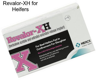 Revalor-XH for Heifers