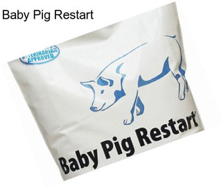 Baby Pig Restart