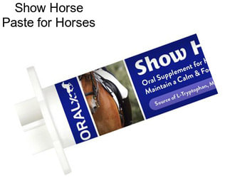 Show Horse Paste for Horses