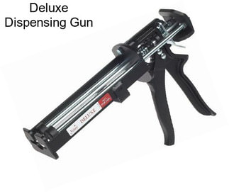 Deluxe Dispensing Gun