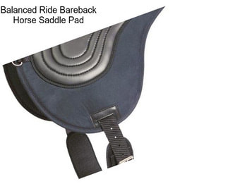 Balanced Ride Bareback Horse Saddle Pad