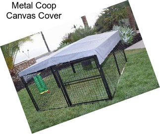 Metal Coop Canvas Cover