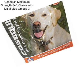 Cosequin Maximum Strength Soft Chews with MSM plus Omega-3