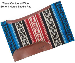 Tierra Contoured Wool Bottom Horse Saddle Pad