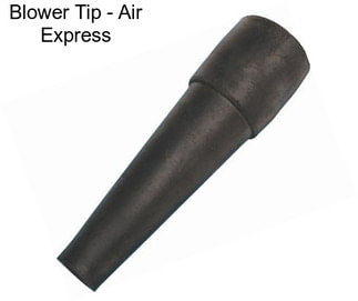 Blower Tip - Air Express