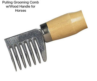 Pulling Grooming Comb w/Wood Handle for Horses