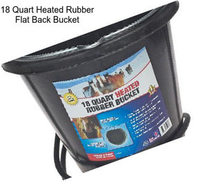 18 Quart Heated Rubber Flat Back Bucket