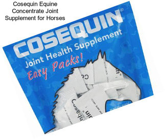 Cosequin Equine Concentrate Joint Supplement for Horses