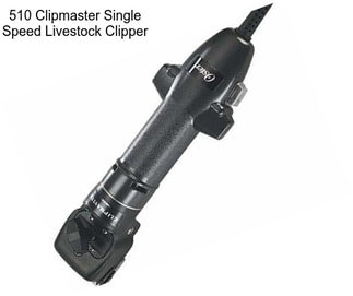 510 Clipmaster Single Speed Livestock Clipper