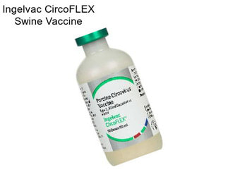 Ingelvac CircoFLEX Swine Vaccine